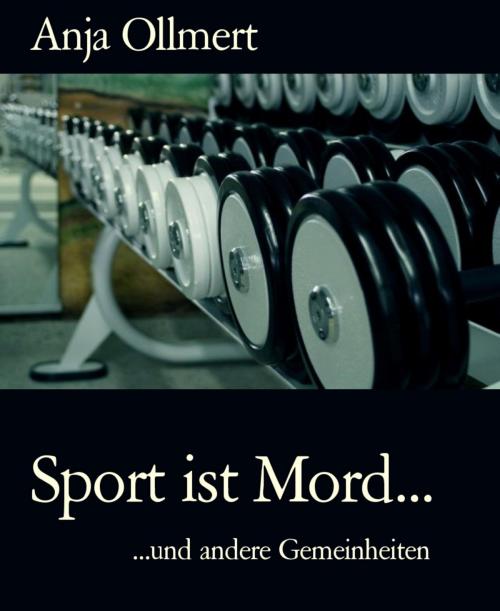 Cover of the book Sport ist Mord... by Anja Ollmert, BookRix