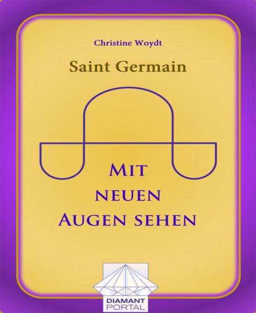 Cover of the book Saint Germain: Mit neuen Augen sehen by Christine Woydt, BookRix