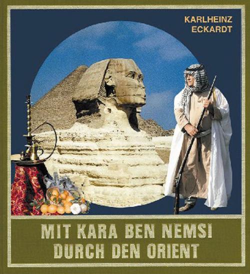 Cover of the book Mit Kara Ben Nemsi durch den Orient by Karlheinz Eckardt, Karl-May-Verlag