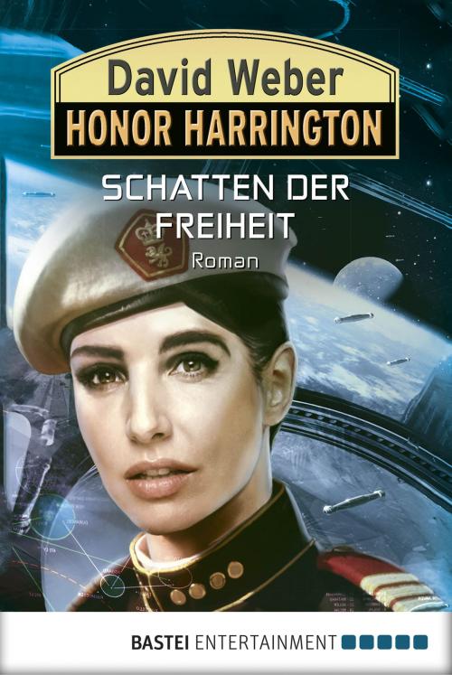 Cover of the book Honor Harrington: Schatten der Freiheit by David Weber, Bastei Entertainment