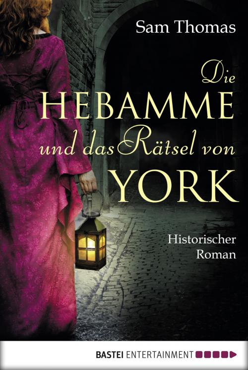 Cover of the book Die Hebamme und das Rätsel von York by Sam Thomas, Bastei Entertainment