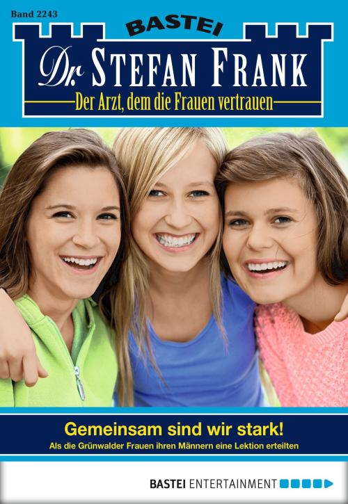 Cover of the book Dr. Stefan Frank - Folge 2243 by Stefan Frank, Bastei Entertainment