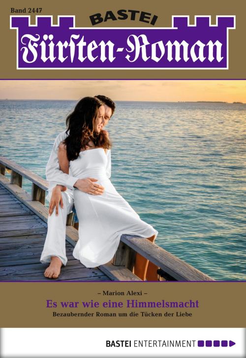 Cover of the book Fürsten-Roman - Folge 2447 by Marion Alexi, Bastei Entertainment