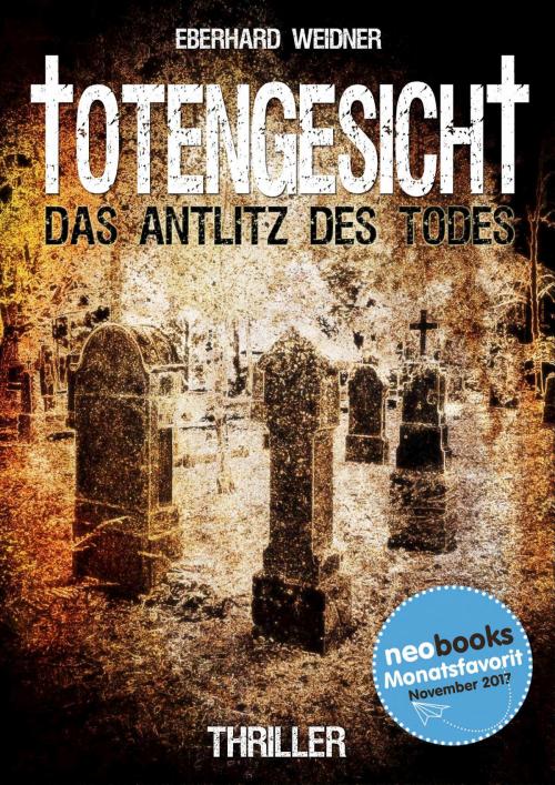 Cover of the book Totengesicht by Eberhard Weidner, neobooks