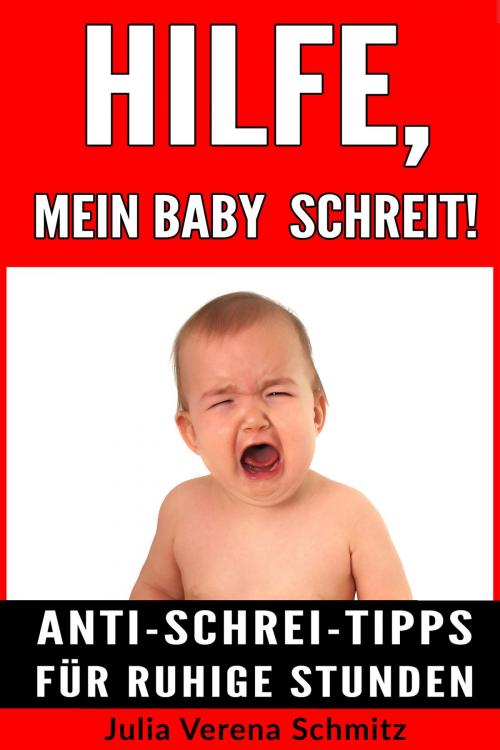 Cover of the book Hilfe, mein Baby schreit! by Julia Verena Schmitz, neobooks