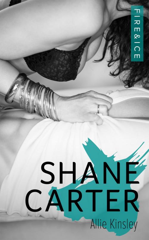 Cover of the book Fire&Ice 3 - Shane Carter by Allie Kinsley, neobooks