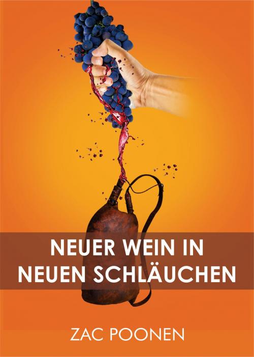 Cover of the book Neuer Wein in neuen Schläuchen by Zac Poonen, neobooks
