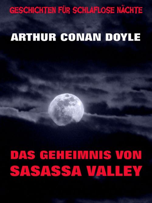 Cover of the book Das Geheimnis von Sasassa Valley by Arthur Conan Doyle, Jazzybee Verlag