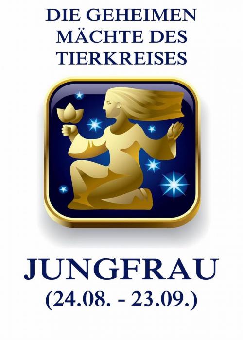 Cover of the book Die geheimen Mächte des Tierkreises - Die Jungfrau by Jürgen Beck, Jazzybee Verlag