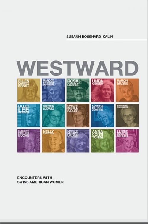 Cover of the book Westward by Leo Schelbert, Susann Bosshard-Kälin, Limmat Verlag