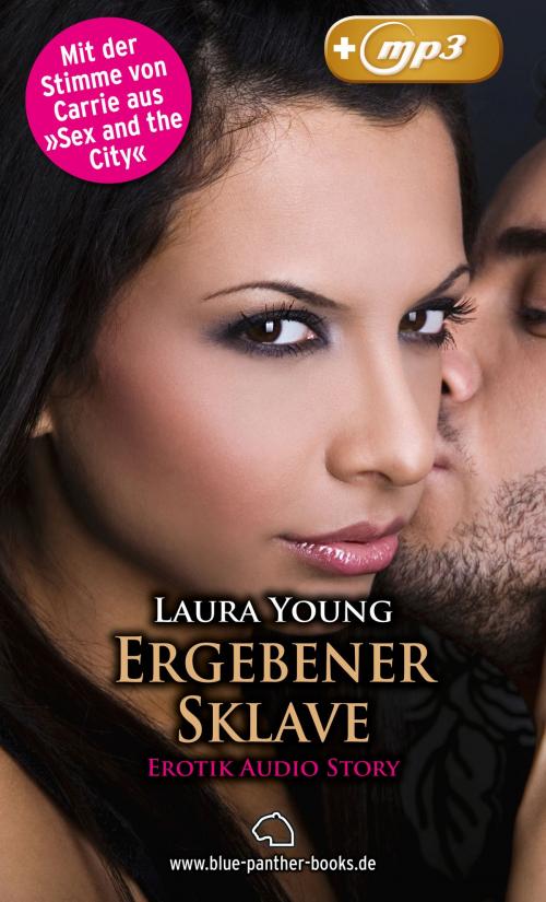 Cover of the book Dein ergebener Sklave | Erotik Audio Story | Erotisches Hörbuch by Laura Young, blue panther books