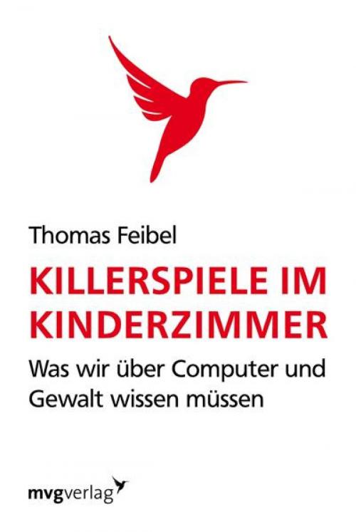 Cover of the book Killerspiele im Kinderzimmer by Thomas Feibel, mvg Verlag
