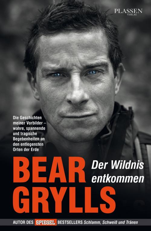 Cover of the book Der Wildnis entkommen by Bear Grylls, Plassen Verlag