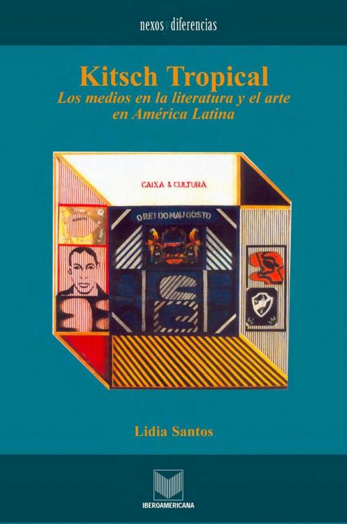 Cover of the book Kitsch Tropical by Lidia Santos, Iberoamericana Editorial Vervuert