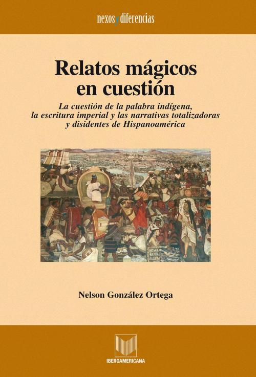 Cover of the book Relatos mágicos en cuestión by Nelson González-Ortega, Iberoamericana Editorial Vervuert