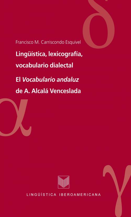 Cover of the book Lingüística, lexicografía, vocabulario dialectal by Francisco M. Carriscondo Esquivel, Iberoamericana Editorial Vervuert