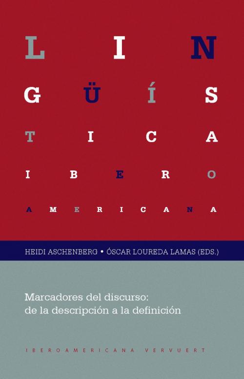 Cover of the book Marcadores del discurso: de la descripción a la definición by , Iberoamericana Editorial Vervuert