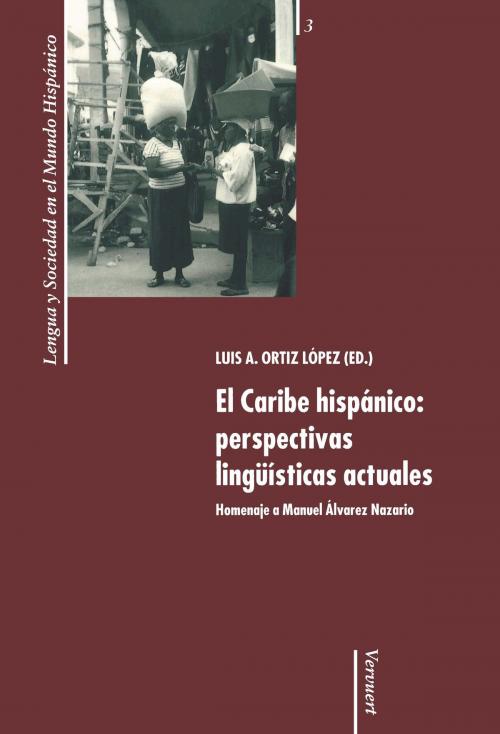 Cover of the book El Caribe hispánico: perspectivas lingüísticas actuales by , Iberoamericana Editorial Vervuert