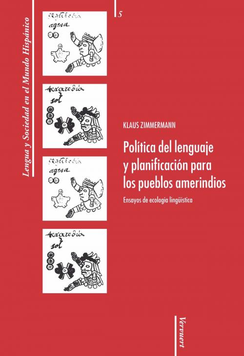 Cover of the book Política del lenguaje y planificación para los pueblos amerindios: Ensayos de ecología lingüística by Klaus Zimmermann, Iberoamericana Editorial Vervuert
