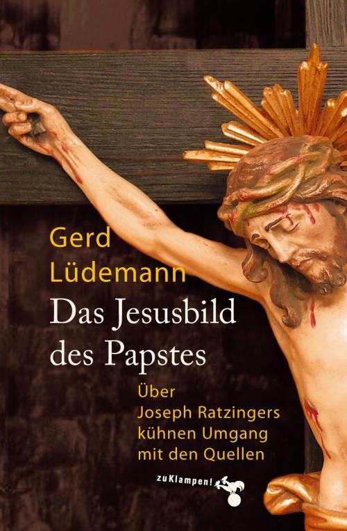 Cover of the book Das Jesusbild des Papstes by Gerd Lüdemann, zu Klampen Verlag