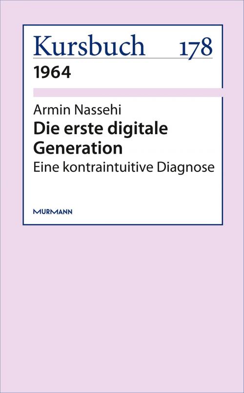 Cover of the book Die erste digitale Generation by Armin Nassehi, Murmann Publishers GmbH