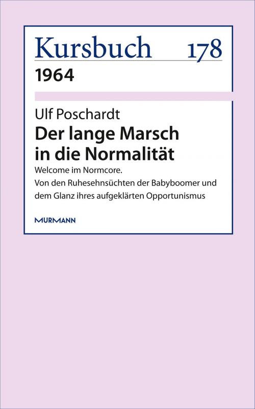 Cover of the book Der lange Marsch in die Normalität by Ulf Poschardt, Murmann Publishers GmbH