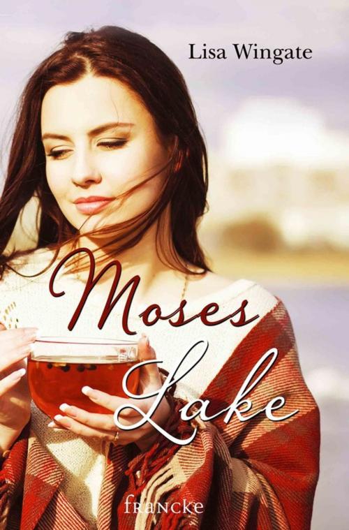 Cover of the book Moses Lake by Lisa Wingate, Francke-Buchhandlung