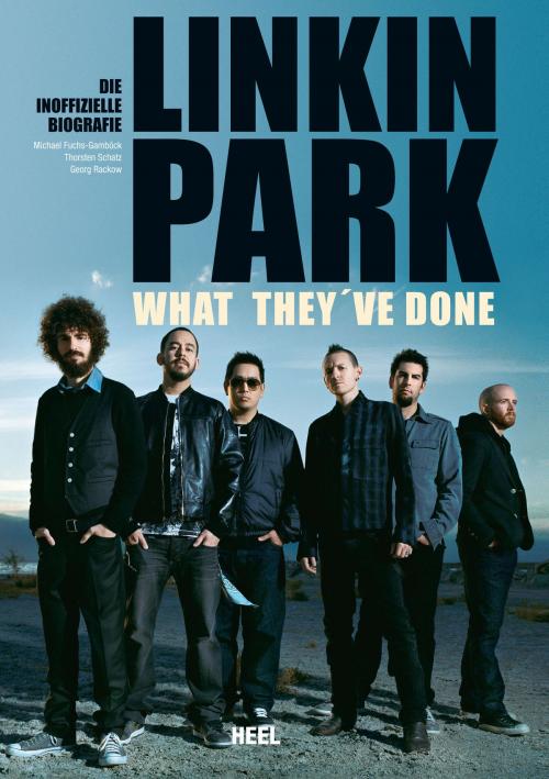 Cover of the book Linkin Park - What they've done by Michael Fuchs-Gamböck, Thorsten Schatz, Georg Rackow, HEEL Verlag