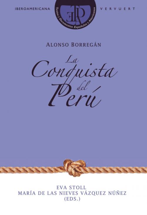 Cover of the book La Conquista del Perú by Alonso Borregán, Iberoamericana Editorial Vervuert