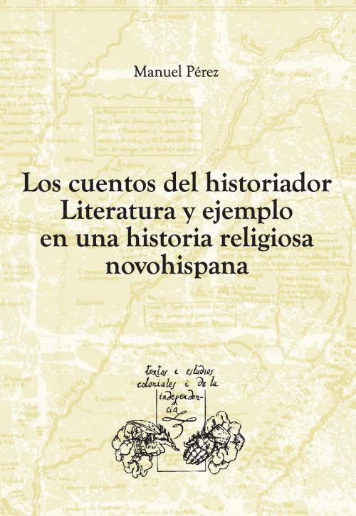 Cover of the book Los cuentos del historiador by Manuel Pérez, Iberoamericana Editorial Vervuert