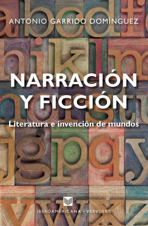 Cover of the book Narración y ficción by Antonio Garrido Domínguez, Iberoamericana Editorial Vervuert