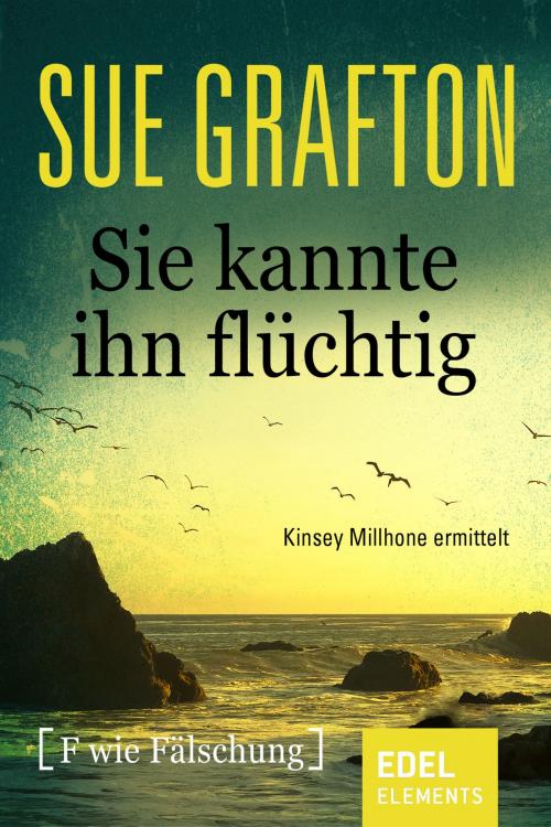 Cover of the book Sie kannte ihn flüchtig by Sue Grafton, Edel Elements