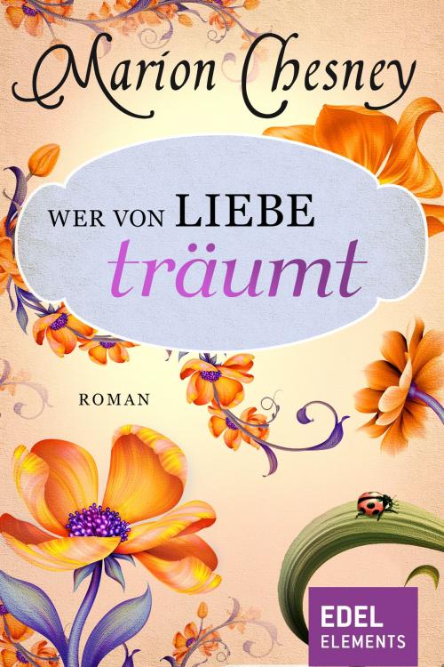 Cover of the book Wer von Liebe träumt by Marion Chesney, Edel Elements