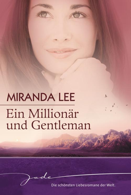 Cover of the book Ein Millionär und Gentleman by Miranda Lee, MIRA Taschenbuch