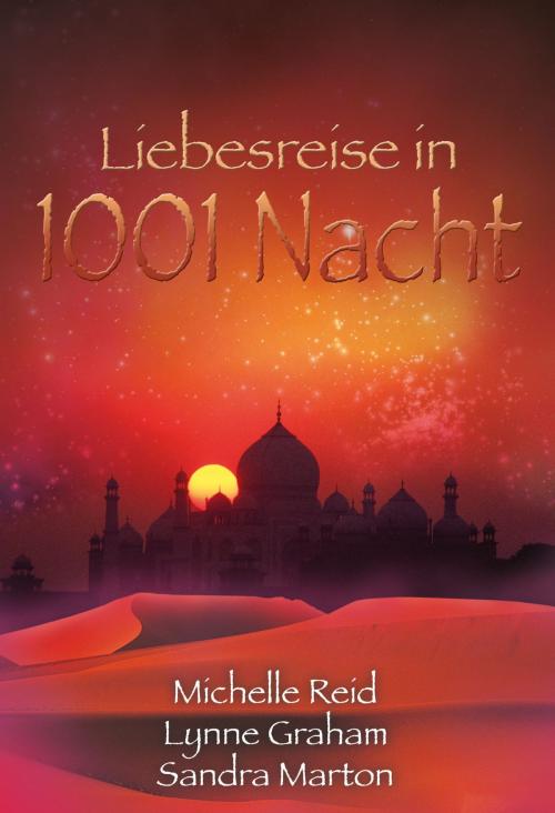 Cover of the book Liebesreise in 1001 Nacht by Michelle Reid, Lynne Graham, Sandra Marton, MIRA Taschenbuch
