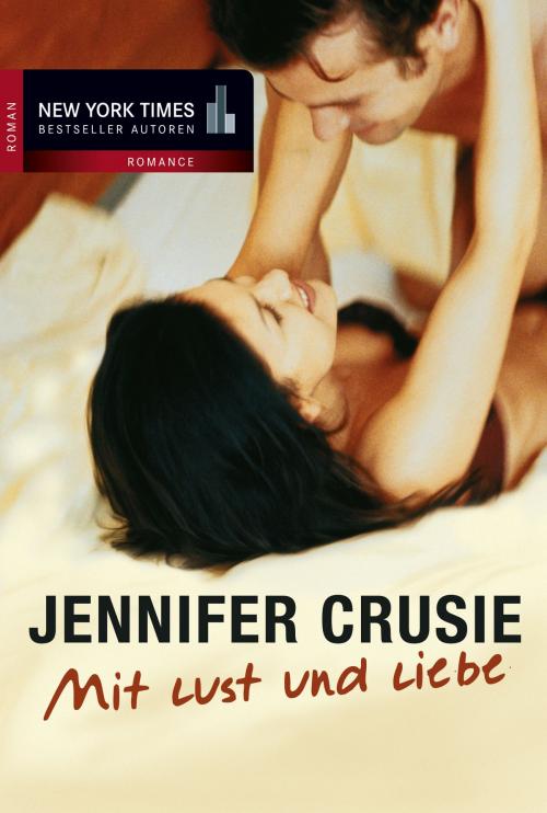Cover of the book Mit Lust und Liebe by Jennifer Crusie, MIRA Taschenbuch
