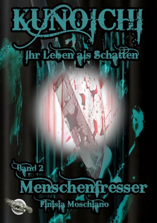 Cover of the book Kunoichi - Ihr Leben als Schatten by Finisia Moschiano, Mondschein Corona - Verlag