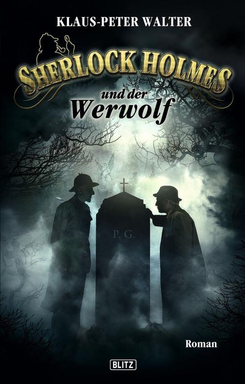 Cover of the book Sherlock Holmes - Neue Fälle 04: Sherlock Holmes und der Werwolf by Klaus-Peter Walter, BLITZ-Verlag