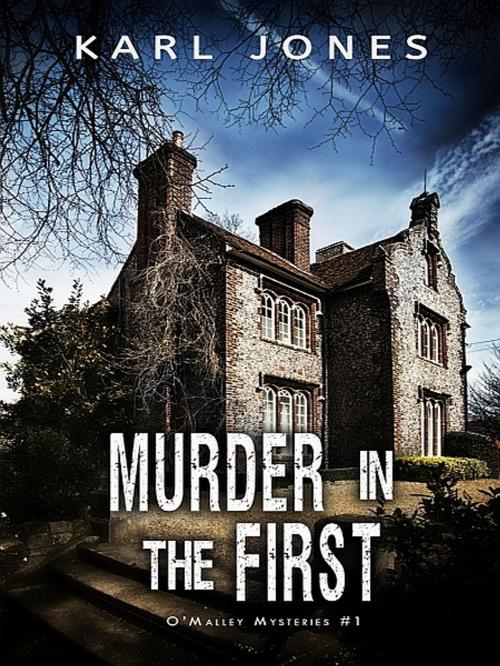 Cover of the book Murder In The First by Karl Jones, XinXii-GD Publishing