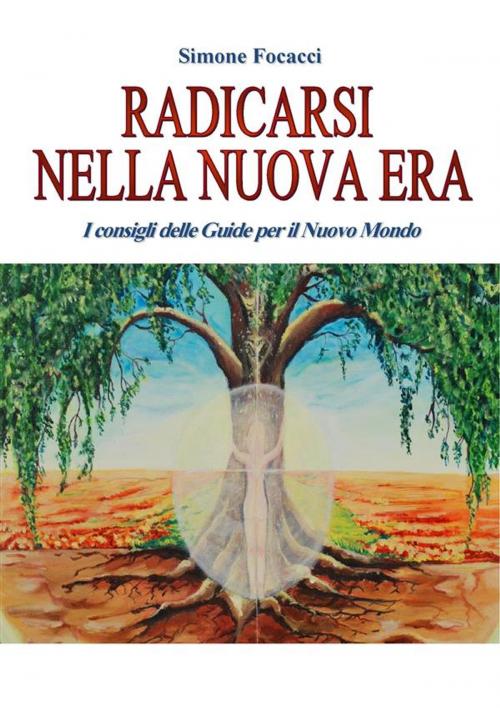 Cover of the book Radicarsi nella Nuova Era by Simone Focacci, Simone Focacci