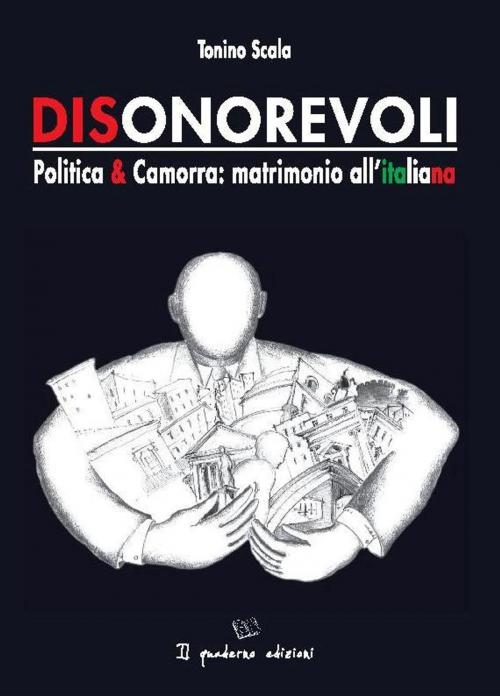 Cover of the book Dionorevoli. Politica & Camorra: matrimonio all'italiana by Tonino Scala, Tonino Scala