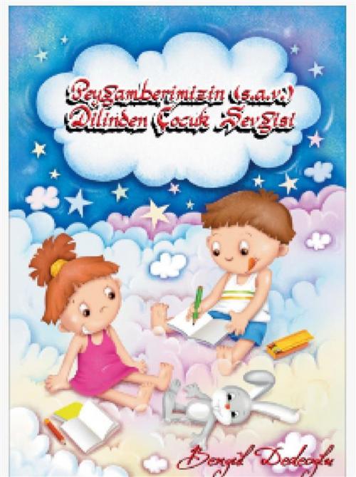 Cover of the book Peygamberimizin Dilinden Çocuk Sevgisi by Bengül Dedeoğlu, Bengül Dedeoğlu
