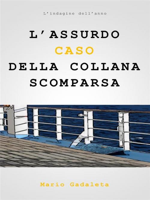 Cover of the book L'assurdo caso della collana scomparsa by Mario Gadaleta, Mario Gadaleta