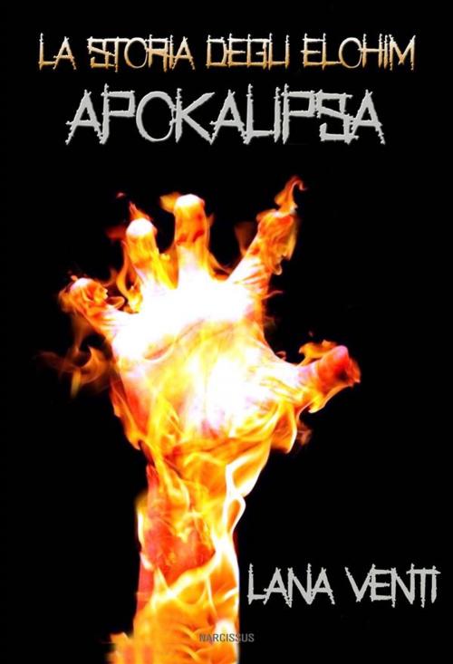 Cover of the book Apokalipsa (La Storia degli Elohim #2) by Lana Venti, Lana Venti