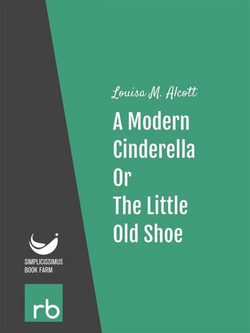 Cover of the book Shoes and Stockings - A Modern Cinderella Or, The Little Old Shoe (Audio-eBook) by Alcott, Louisa M., ReadBeyond