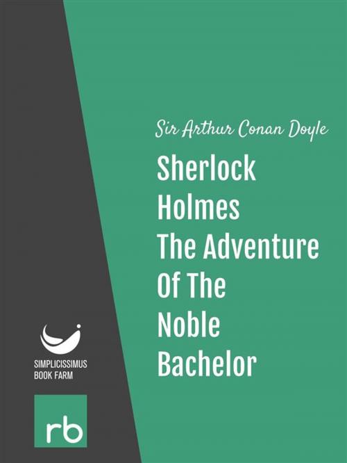 Cover of the book The Adventures Of Sherlock Holmes - Adventure X - The Adventure Of The Noble Bachelor (Audio-eBook) by Doyle, Sir Arthur Conan, ReadBeyond