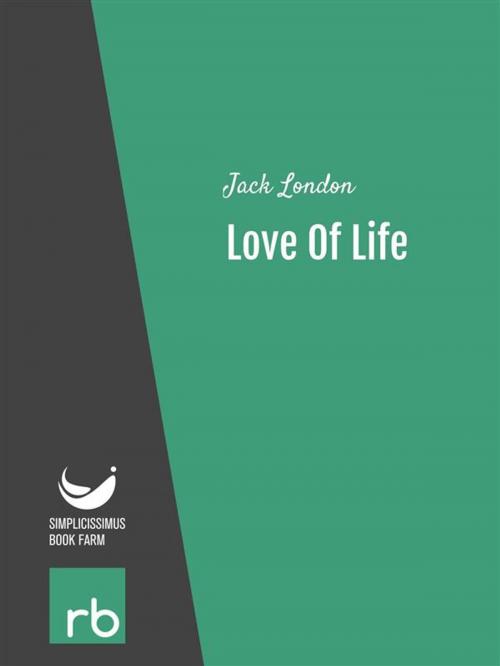 Cover of the book Love Of Life (Audio-eBook) by London, Jack, ReadBeyond