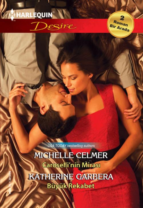 Cover of the book Caroselli'nin Mirası & Caroselli'nin Mirası (İki Kitap Birarada) by Michelle Celmer, Harlequin Türkiye