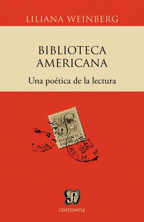 Cover of the book Biblioteca Americana by Liliana Weinberg, Fondo de Cultura Económica