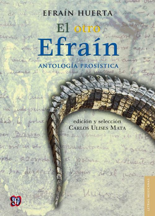 Cover of the book El otro Efraín by Efraín Huerta, Fondo de Cultura Económica